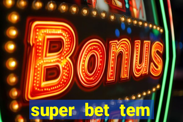 super bet tem pagamento antecipado